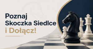 Oficjalni członkowie i reprezentacja Klubu Szachowego Skoczek Siedlce