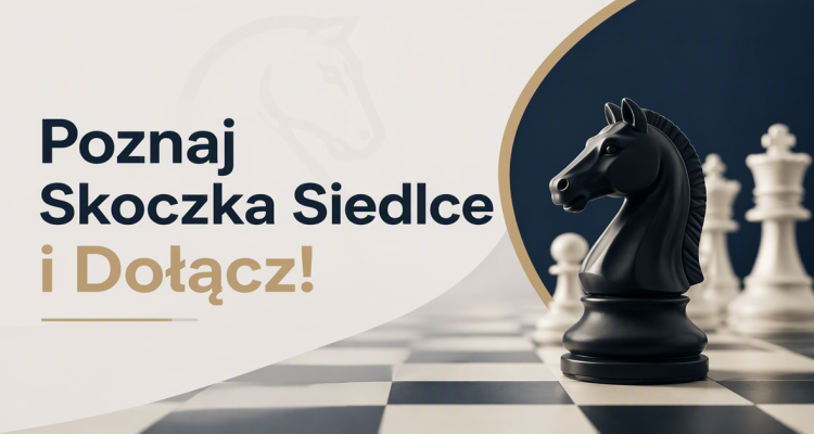 Oficjalni członkowie i reprezentacja Klubu Szachowego Skoczek Siedlce