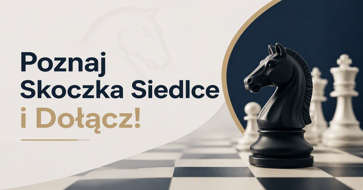 Oficjalni członkowie i reprezentacja Klubu Szachowego Skoczek Siedlce